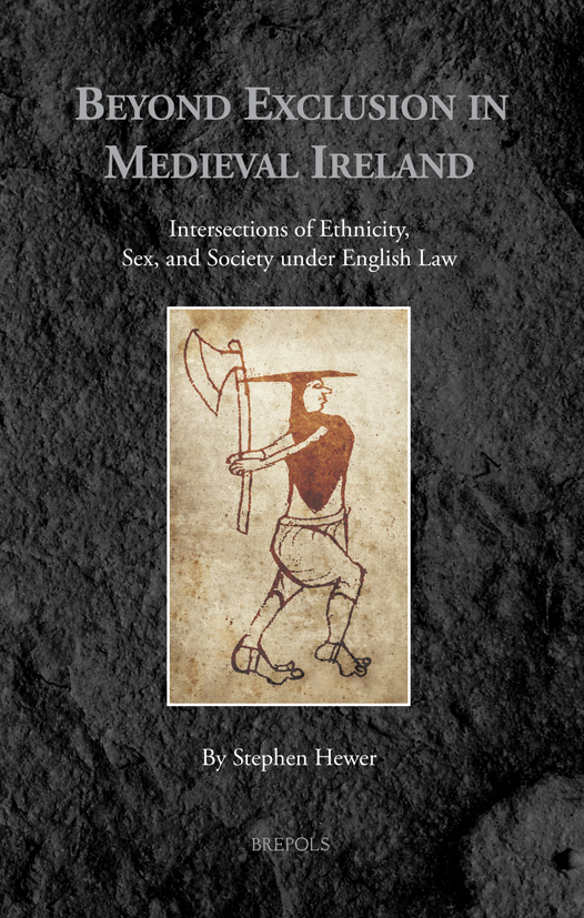 Beyond Exclusion in Medieval Ireland: Intersections of Ethnicity, Sex, and Society under English Law