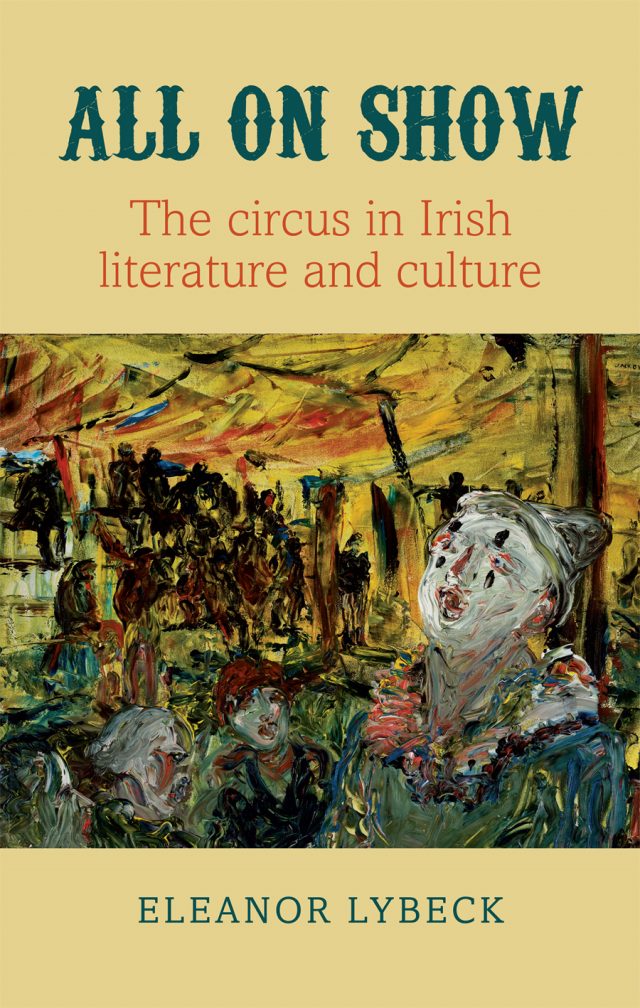 All on Show: The Circus in Irish Literature and Culture