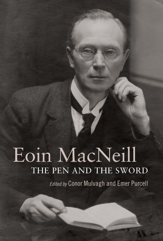 Eoin MacNeill: The pen and the sword