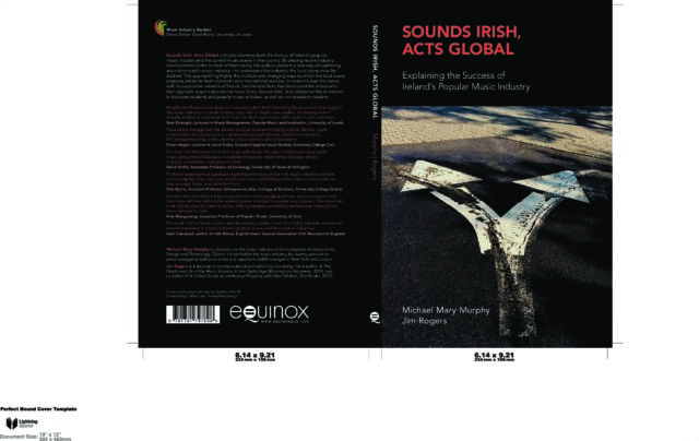 Sounds Irish, Acts Global: Explaining the Success of Ireland's Popular Music Industry