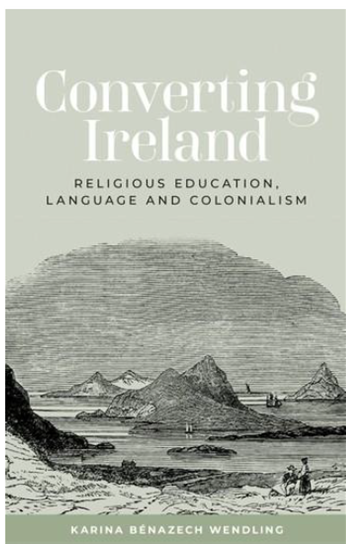 Converting Ireland: Religious education, language and colonialism