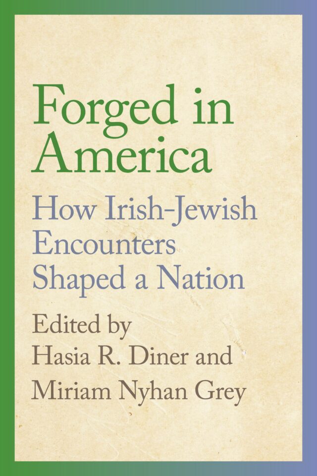Forged in America: How Irish-Jewish Encounters Shaped a Nation
