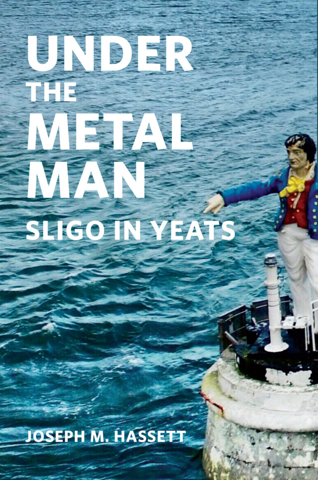Under the Metal Man: Yeats in Sligo